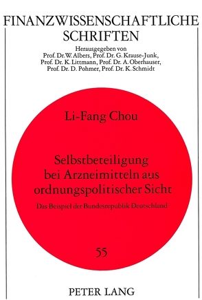 Selbstbeteiligung bei Arzneimitteln aus ordnungspolitischer Sicht von Chou,  Li-Fang