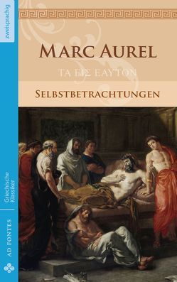 Selbstbetrachtungen von Marc Aurel