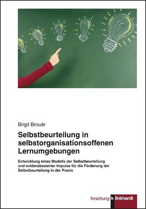 Selbstbeurteilung in selbstorganisationsoffenen Lernumgebungen von Brouër,  Birgit