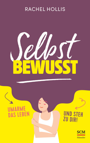 Selbstbewusst von Hollis,  Rachel, Schulzki,  Dagmar