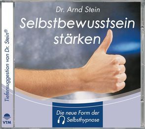 Selbstbewusstsein stärken von Stein,  Arnd