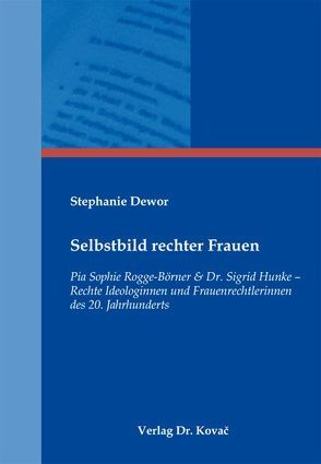 Selbstbild rechter Frauen von Dewor,  Stephanie