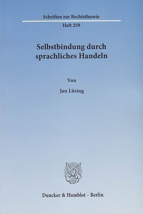 Selbstbindung durch sprachliches Handeln. von Lüsing,  Jan