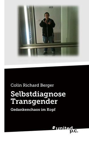 Selbstdiagnose Transgender von Berger,  Colin Richard