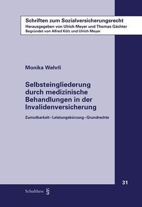 Selbsteingliederung durch medizinische Behandlungen in der Invalidenversicherung von Wehrli,  Monika