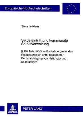 Selbsteintritt und kommunale Selbstverwaltung von Klaes,  Stefanie