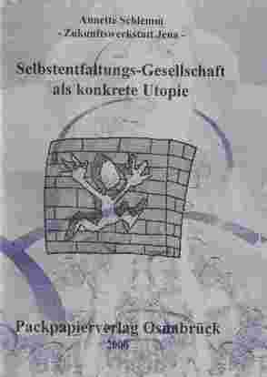 Selbstentfaltungs-Gesellschaft aks konkrete Utopie von Schlemm,  Annette