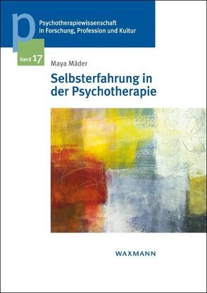 Selbsterfahrung in der Psychotherapie von Mäder,  Maya