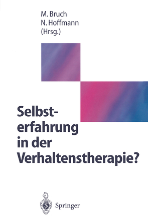 Selbsterfahrung in der Verhaltenstherapie? von Bruch,  Michael H., Hoffmann,  Nicolas