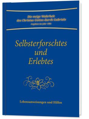 Selbsterforschtes und Erlebtes von Gabriele