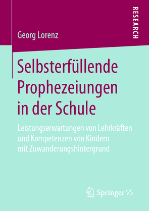 Selbsterfüllende Prophezeiungen in der Schule von Lorenz,  Georg