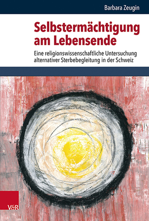 Selbstermächtigung am Lebensende von Freiberger,  Oliver, Schmidt,  Bettina, Stausberg,  Michael, Zeugin,  Barbara