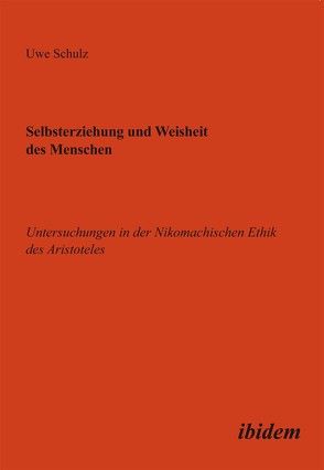 Selbsterziehung und Weisheit des Menschen von Schulz,  Uwe