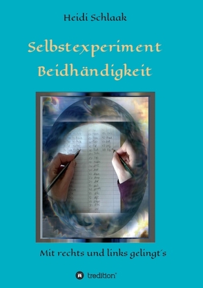 Selbstexperiment Beidhändigkeit von Schlaak,  Heidi