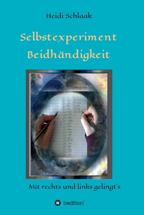 Selbstexperiment Beidhändigkeit von Schlaak,  Heidi