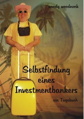 Selbstfindung eines Investmentbankers von woodnock,  woody