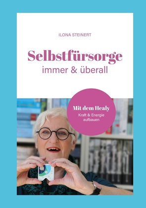 Selbstfürsorge immer und überall von Steinert,  Ilona