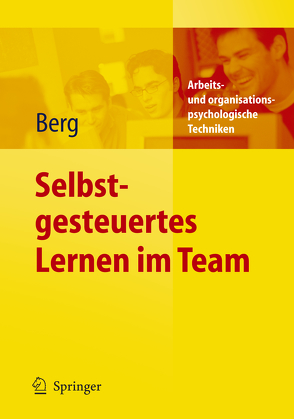 Selbstgesteuertes Lernen im Team von Berg,  Christoph