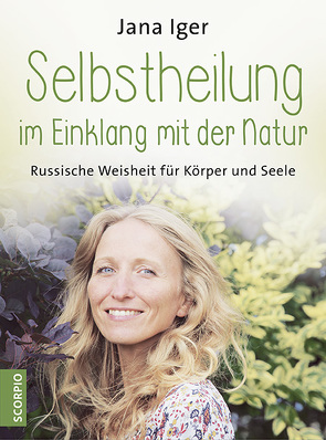 Selbstheilung im Einklang mit der Natur von Iger,  Jana