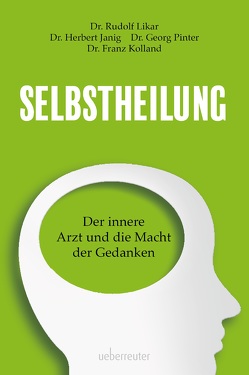 Selbstheilung von Janig,  Herbert, Kolland,  Franz, Likar,  Rudolf, Pinter,  Georg