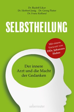 Selbstheilung von Janig,  Herbert, Kolland,  Franz, Likar,  Rudolf, Pinter,  Georg