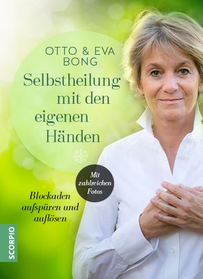 Selbstheilung mit den eigenen Händen von Bong,  Eva, Bong,  Otto, Velten,  Heidi