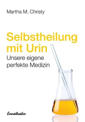 Selbstheilung mit Urin von Christy,  Martha