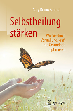 Selbstheilung stärken von Schmid,  Gary Bruno