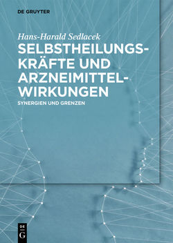 Selbstheilungskräfte und Arzneimittelwirkungen von Sedlacek,  Hans-Harald