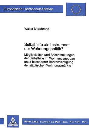 Selbsthilfe als Instrument der Wohnungspolitik? von Marahrens,  Walter