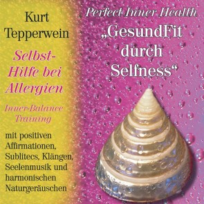 Selbsthilfe bei Allergien von Tepperwein,  Kurt