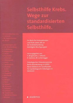 Selbsthilfe Krebs. Wege zur standardisierten Selbsthilfe von Bergemann,  Ernst, Lichtenegger,  Werner, Sehouli,  Jalid, Sommer,  Renate