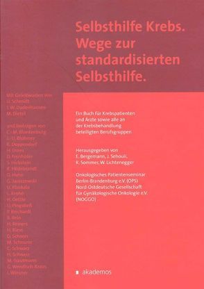 Selbsthilfe Krebs. Wege zur standardisierten Selbsthilfe von Bergemann,  Ernst, Lichtenegger,  Werner, Sehouli,  Jalid, Sommer,  Renate