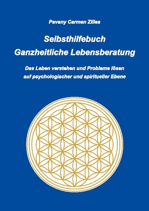 Selbsthilfebuch Ganzheitliche Lebensberatung von Zilles,  Pavany Carmen