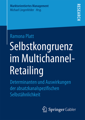 Selbstkongruenz im Multichannel-Retailing von Platt,  Ramona