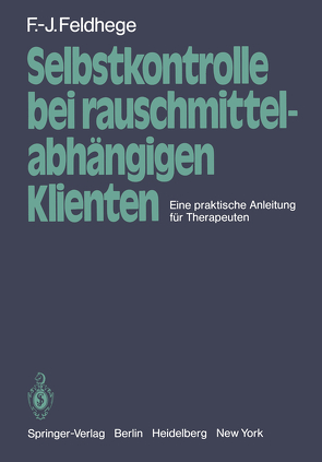 Selbstkontrolle bei rauschmittelabhängigen Klienten von Feldhege,  F.-J.