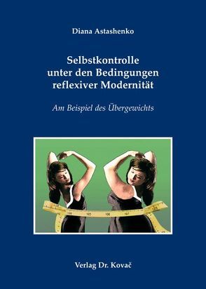 Selbstkontrolle unter den Bedingungen reflexiver Modernität von Astashenko,  Diana