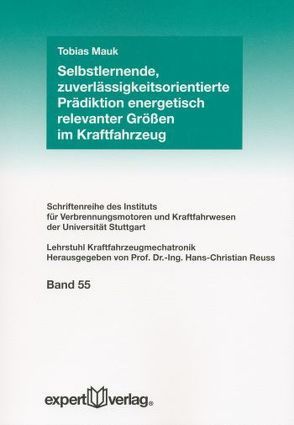 Selbstlernende, zuverlässigkeitsorientierte Prädiktion energetisch relevanter Größen im Kraftfahrzeug von Mauk,  Tobias