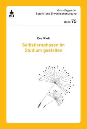 Selbstlernphasen im Studium gestalten von Kleß,  Eva