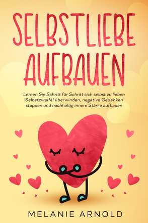 Selbstliebe aufbauen von Arnold,  Melanie