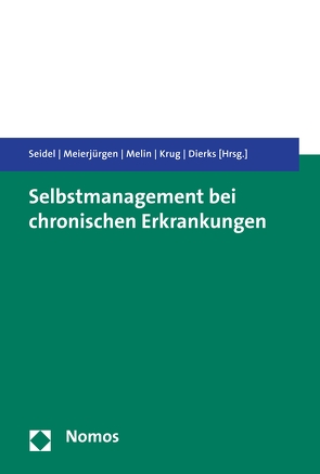 Selbstmanagement bei chronischen Erkrankungen von Dierks,  Marie-Luise, Krug,  Jens, Meierjürgen,  Rüdiger, Melin,  Susanne, Seidel,  Gabriele