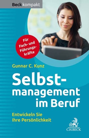 Selbstmanagement im Beruf von Kunz,  Gunnar C.