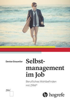 Selbstmanagement im Job von Grauwiler,  Denise