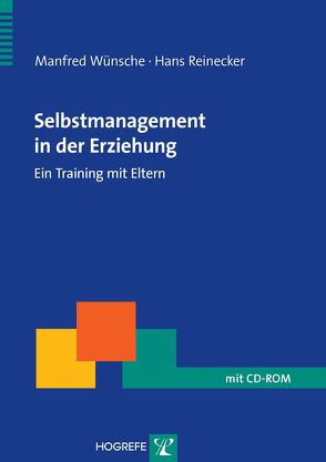 Selbstmanagement in der Erziehung von Reinecker,  Hans, Wünsche,  Manfred