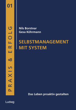 Selbstmanagement mit System. von Borstnar,  Nils, Köhrmann,  Gesa