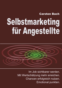 Selbstmarketing für Angestellte von Bach,  Carsten
