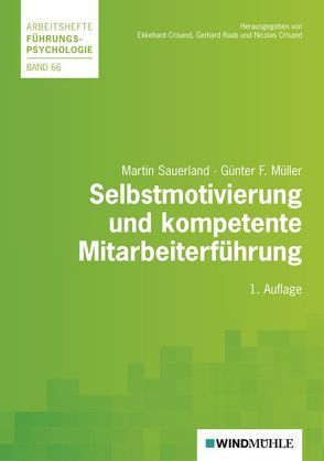 Selbstmotivierung und kompetente Mitarbeiterführung von Crisand,  Ekkehard, Crisand,  Nicolas, Müller,  Günter F., Raab,  Gerhard, Sauerland,  Martin