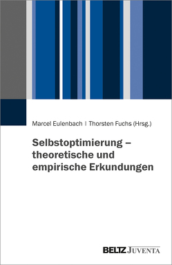 Selbstoptimierung – theoretische und empirische Erkundungen von Eulenbach,  Marcel