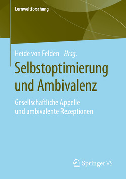 Selbstoptimierung und Ambivalenz von von Felden,  Heide