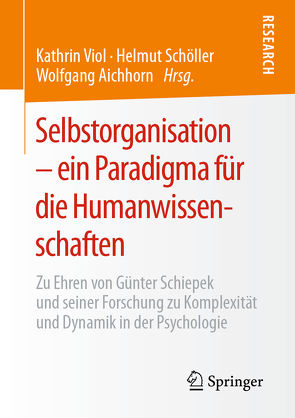 Selbstorganisation – ein Paradigma für die Humanwissenschaften von Aichhorn,  Wolfgang, Schöller,  Helmut, Viol,  Kathrin